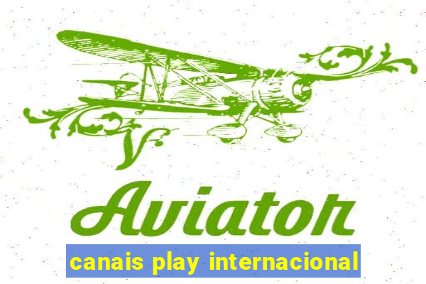 canais play internacional